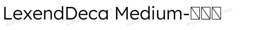 LexendDeca Medium字体转换 LexendDeca Medium字体转换